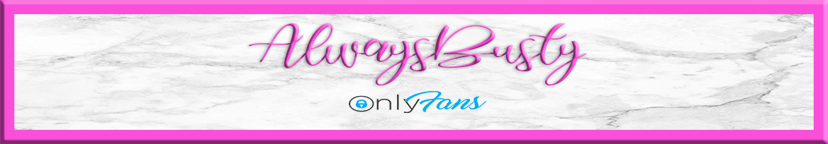 AlwaysBusty profile banner