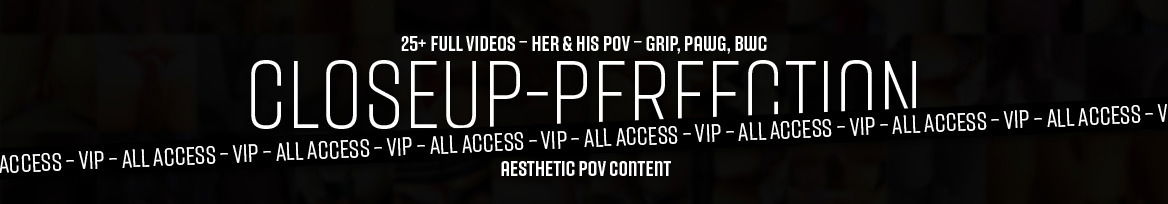 CloseUp-Perfection All Access profile banner