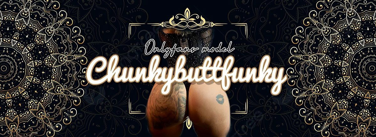 Chunkybuttfunky❤️ profile banner