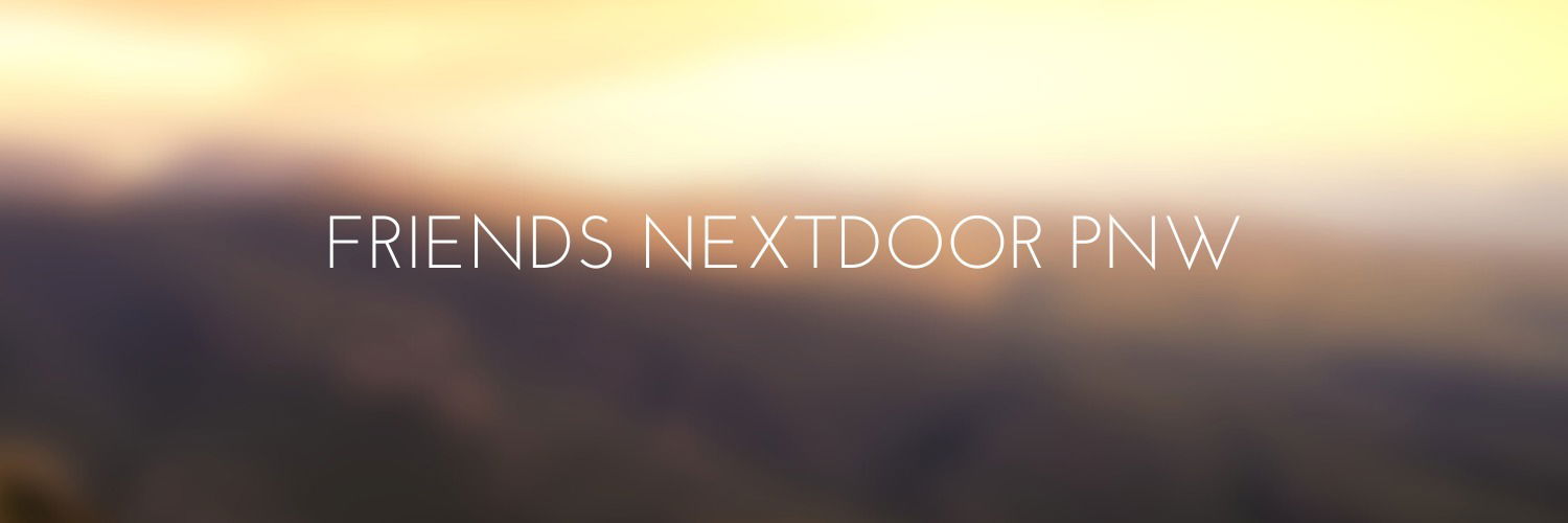 FriendsNextDoorPNW profile banner