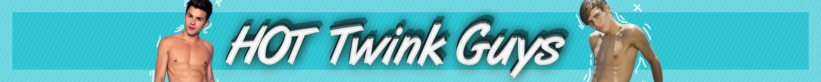 Hot Twink Guys profile banner