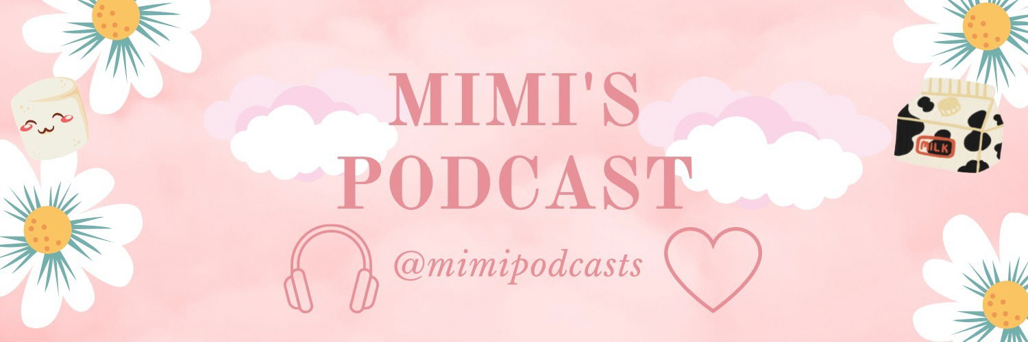 Mimi'sPodcasts profile banner