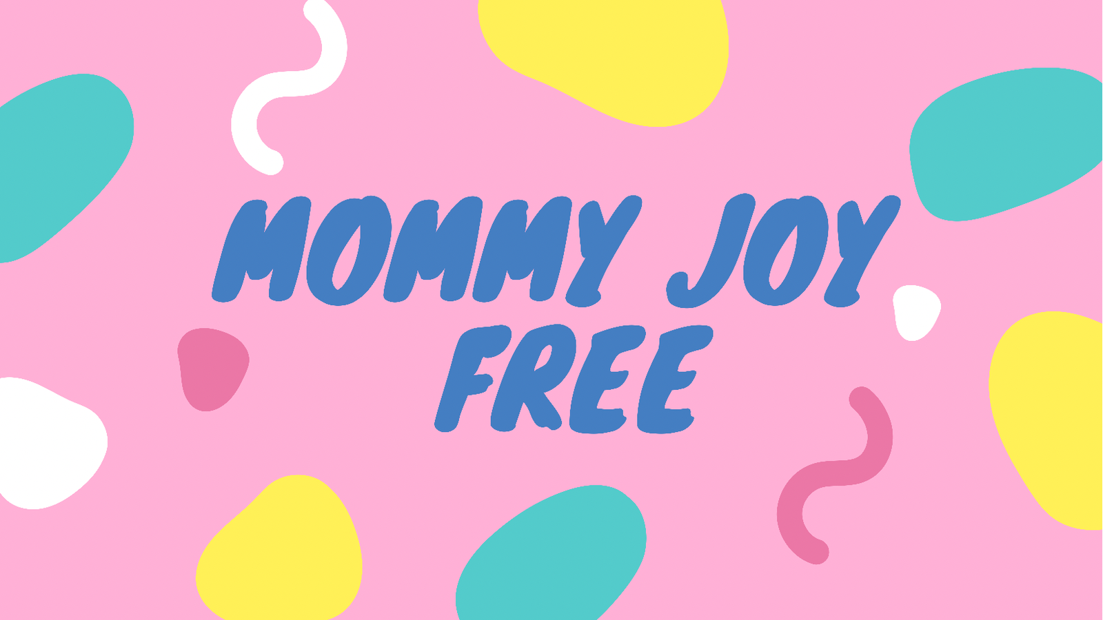 Mommy Joy Free profile banner