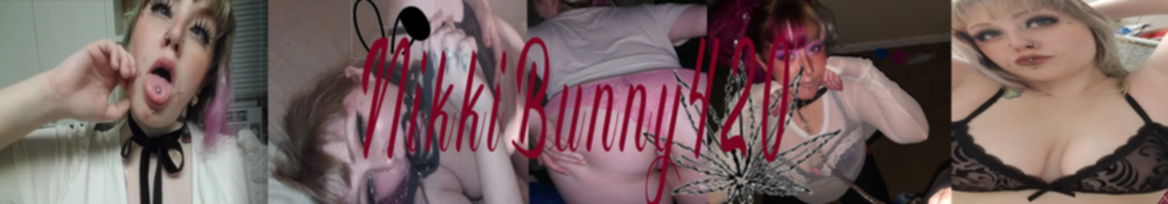 NikkiBunny420 profile banner