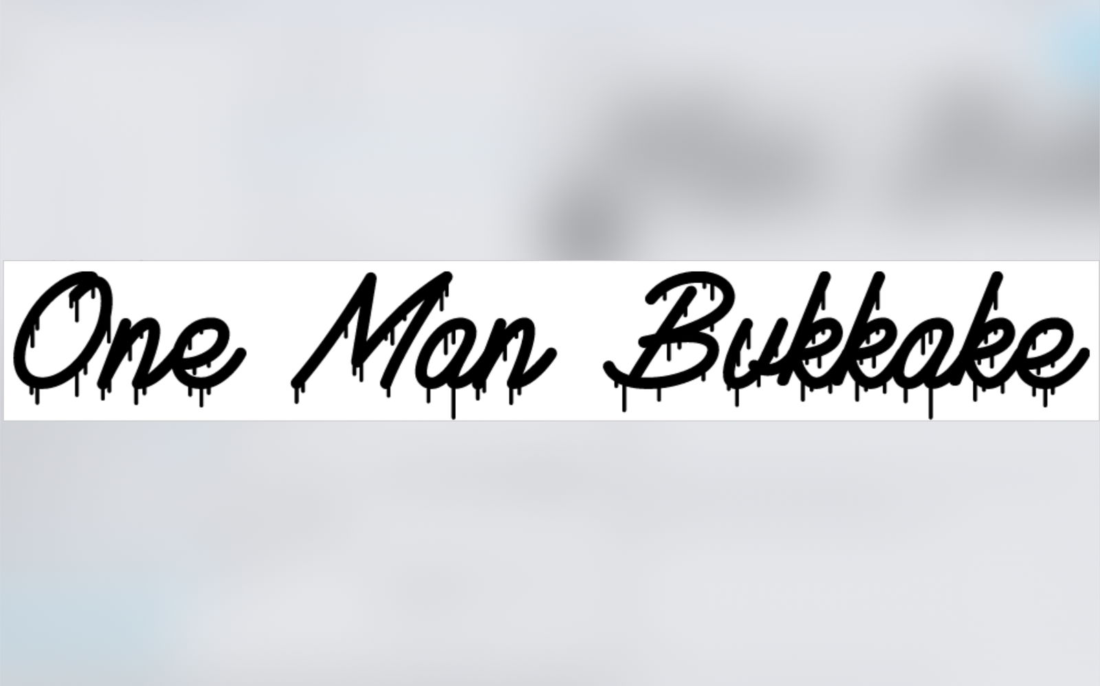 Onemanbukkake profile banner