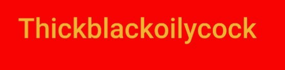 Thickblackoilycock profile banner