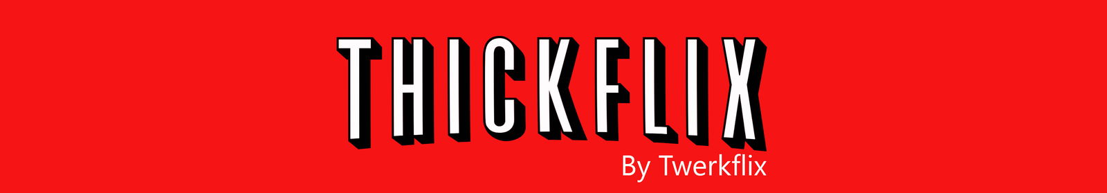ThickFlix profile banner
