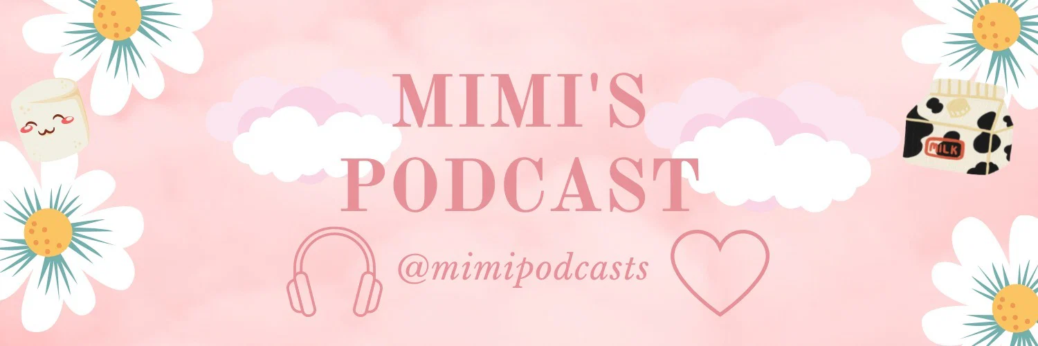 Mimi'sPodcasts profile banner