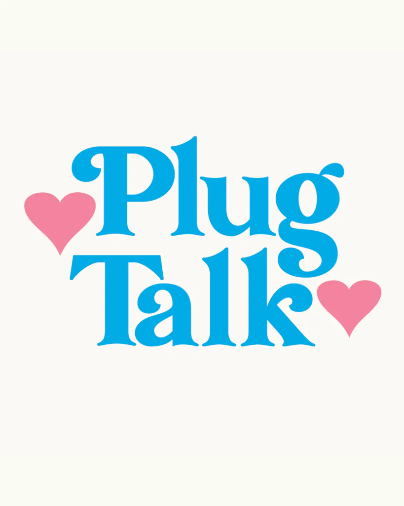 Plug Talk