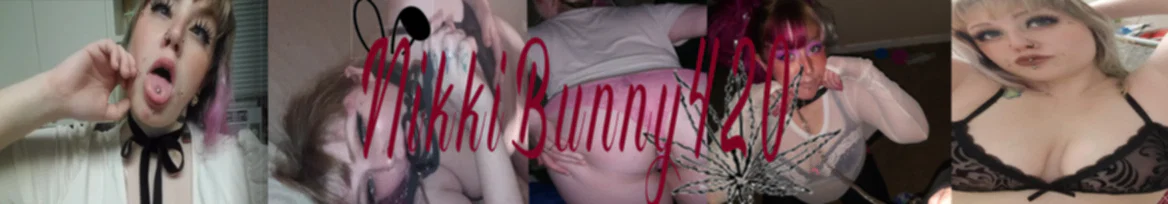 NikkiBunny420 profile banner