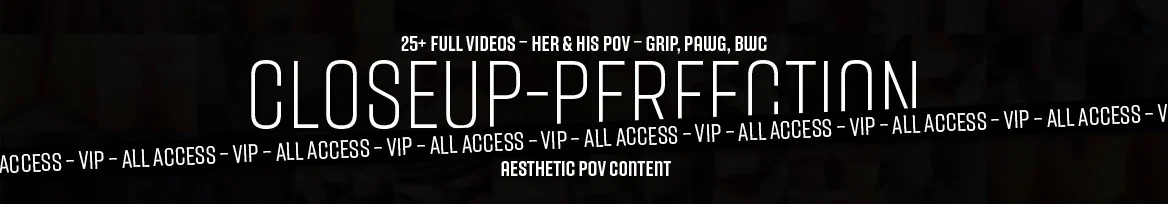 CloseUp-Perfection All Access profile banner