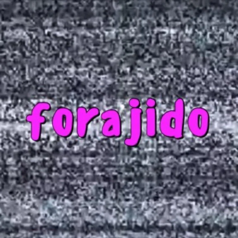 Forajido! 🔥