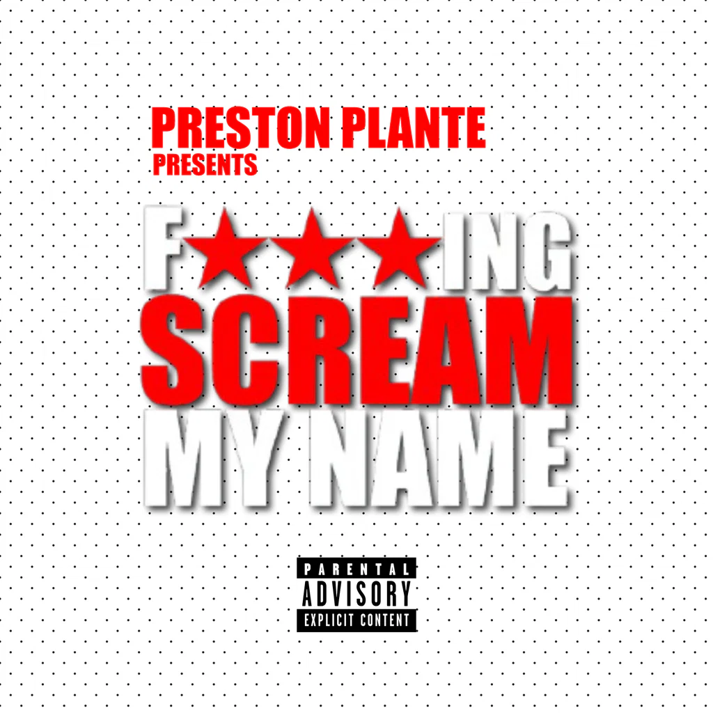 F***ING SCREAM MY NAME by Preston Plante's avatar