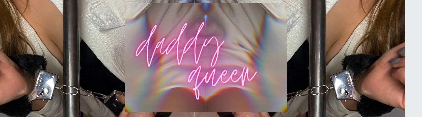 Daddy Queen 👸🏼 profile banner