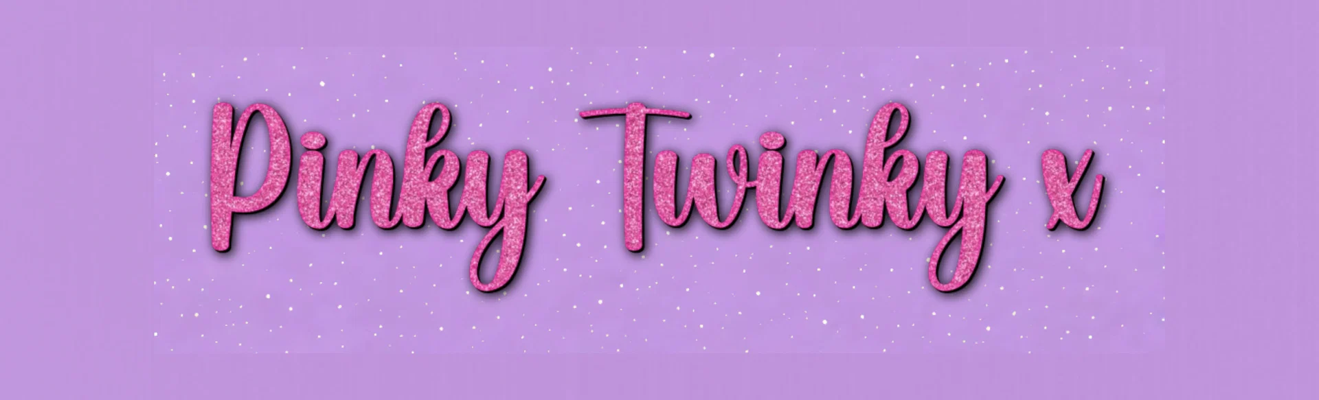 pinkytwinkyx profile banner