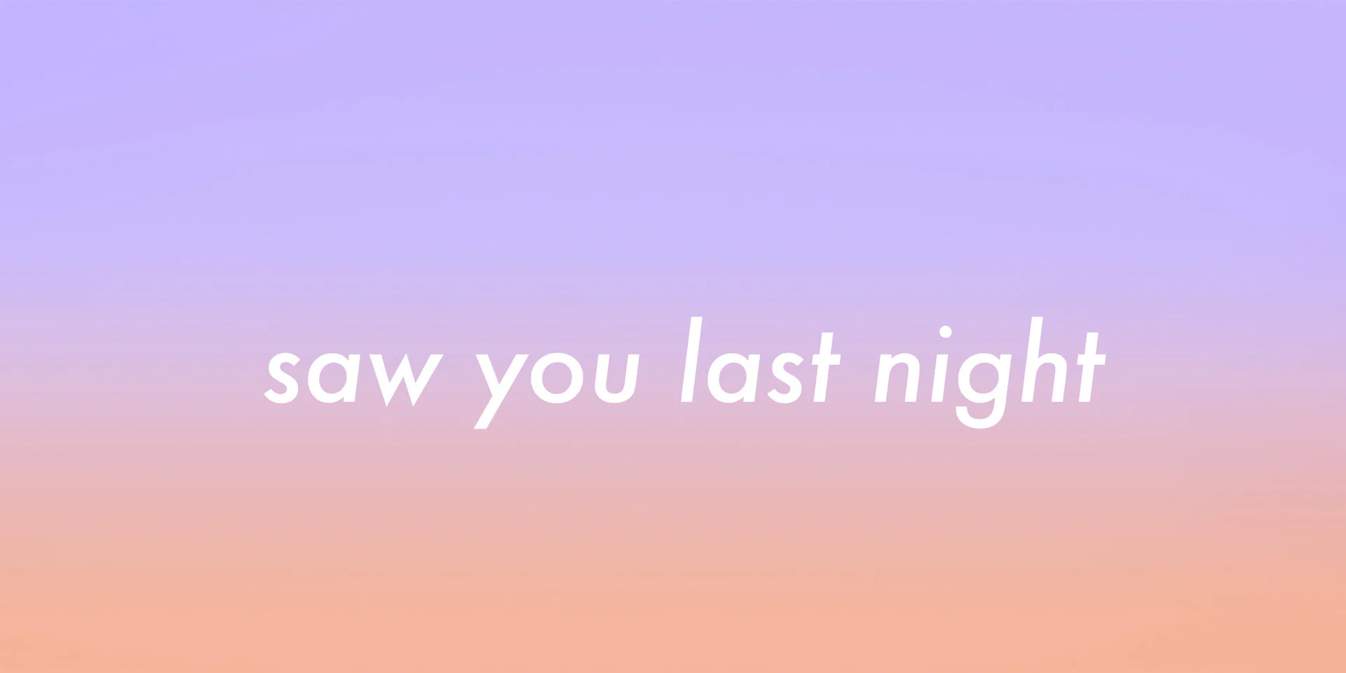 sawyoulastnight profile banner