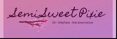 SemiSweet Pixie πβ¨ profile banner