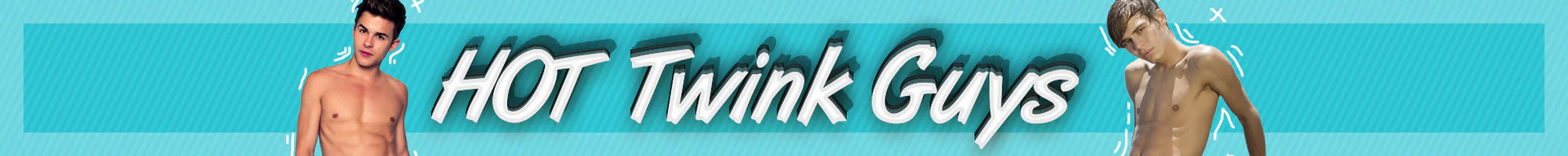 Hot Twink Guys profile banner