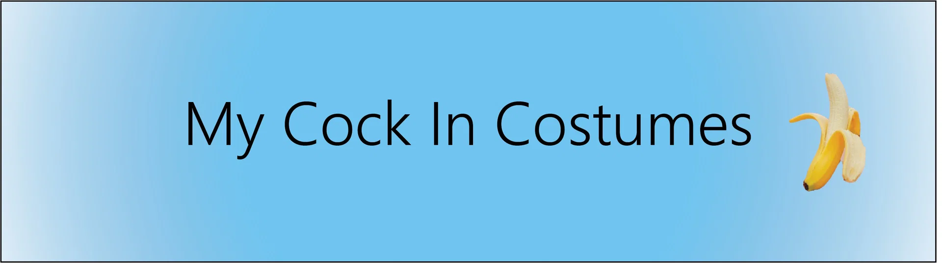 My Cock in Costumes profile banner