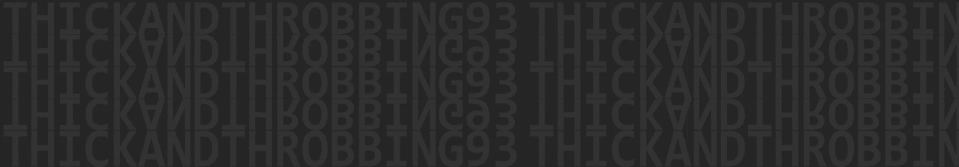 ThickAndThrobbing93 profile banner