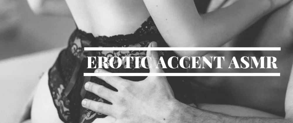 Erotic Accent ASMR profile banner