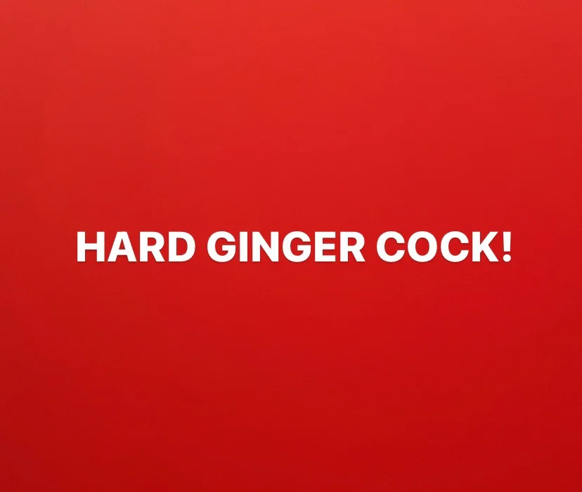 Hard Ginger Cock! profile banner