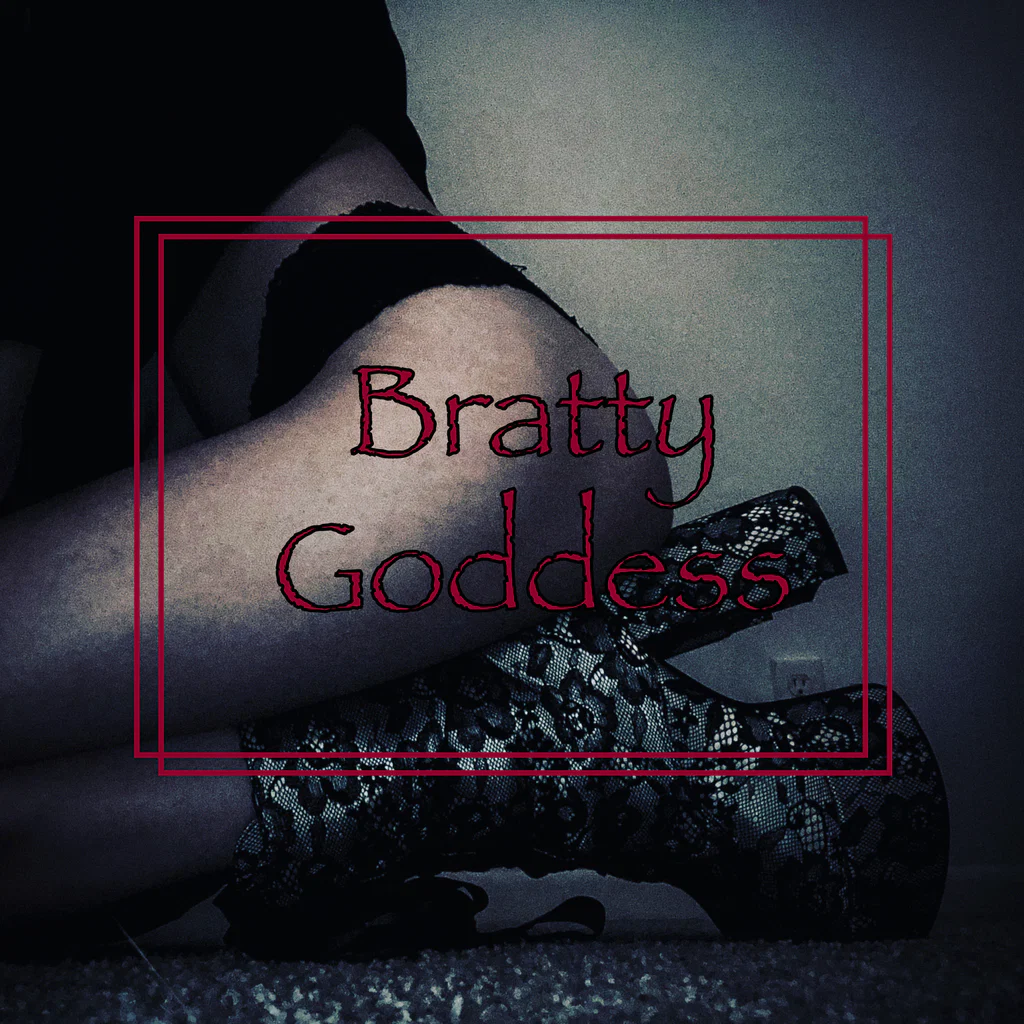 Bratty Goddess
