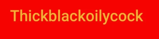 Thickblackoilycock profile banner