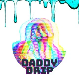 Daddy Drip