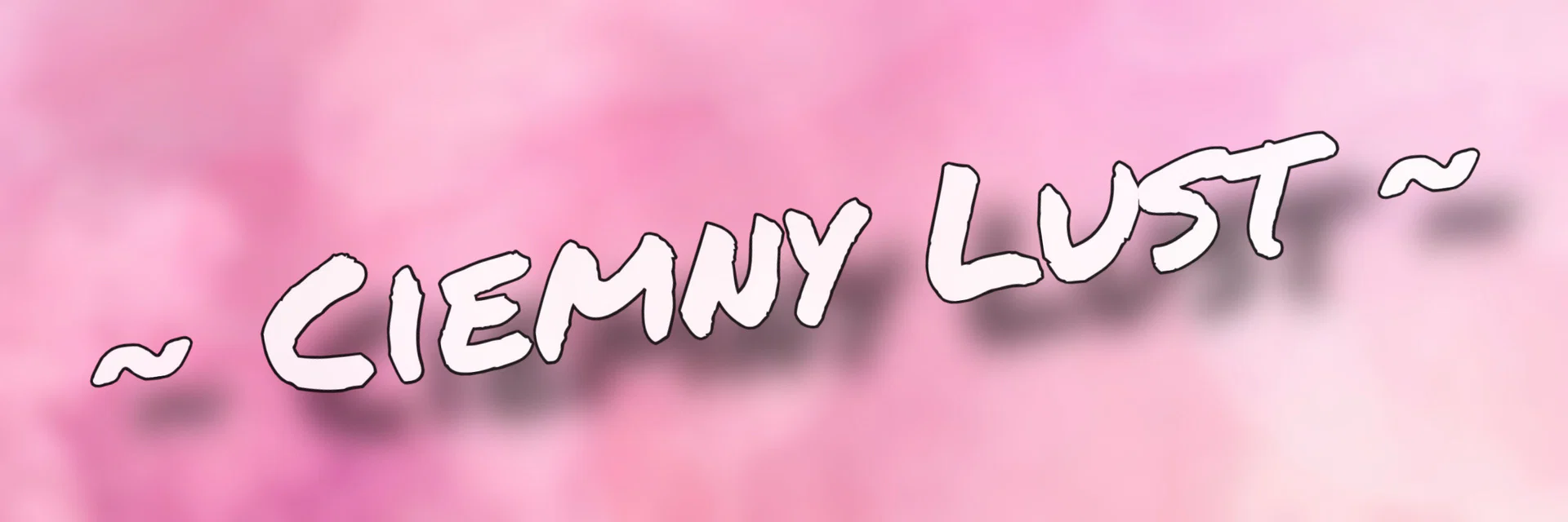 🩶💘Ciemny Lust💘🩶 profile banner